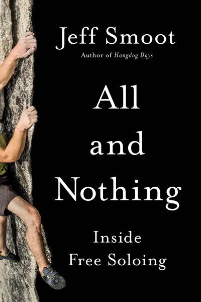 All And Nothing: Reflections On Risk And Meaning In The Mountains 1
