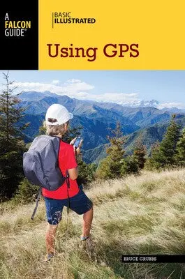 Basic Illustrated Guide To Using Gps, 3Rd Edition 1