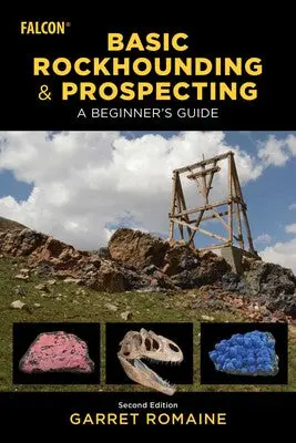 Basic Rockhounding And Prospecting: A Beginner’S Guide To Finding Minerals And Gems 1