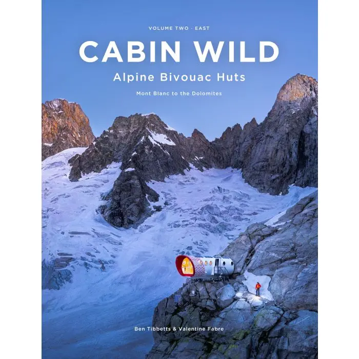 Cabin Wild – Volume 2: Alpine Bivouac Huts Of The Eastern Alps 1
