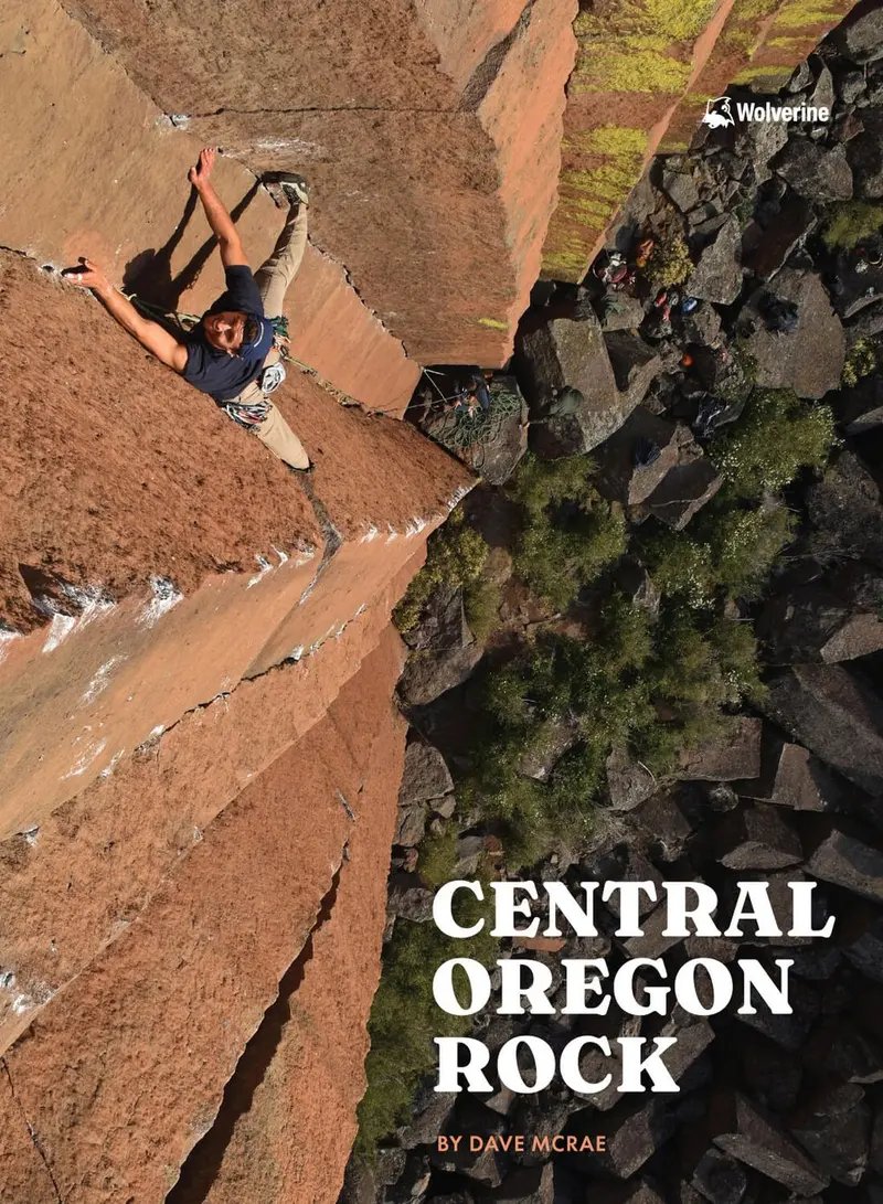 Central Oregon Rock Climbing Guide – Volcanic Formations & Crags 1