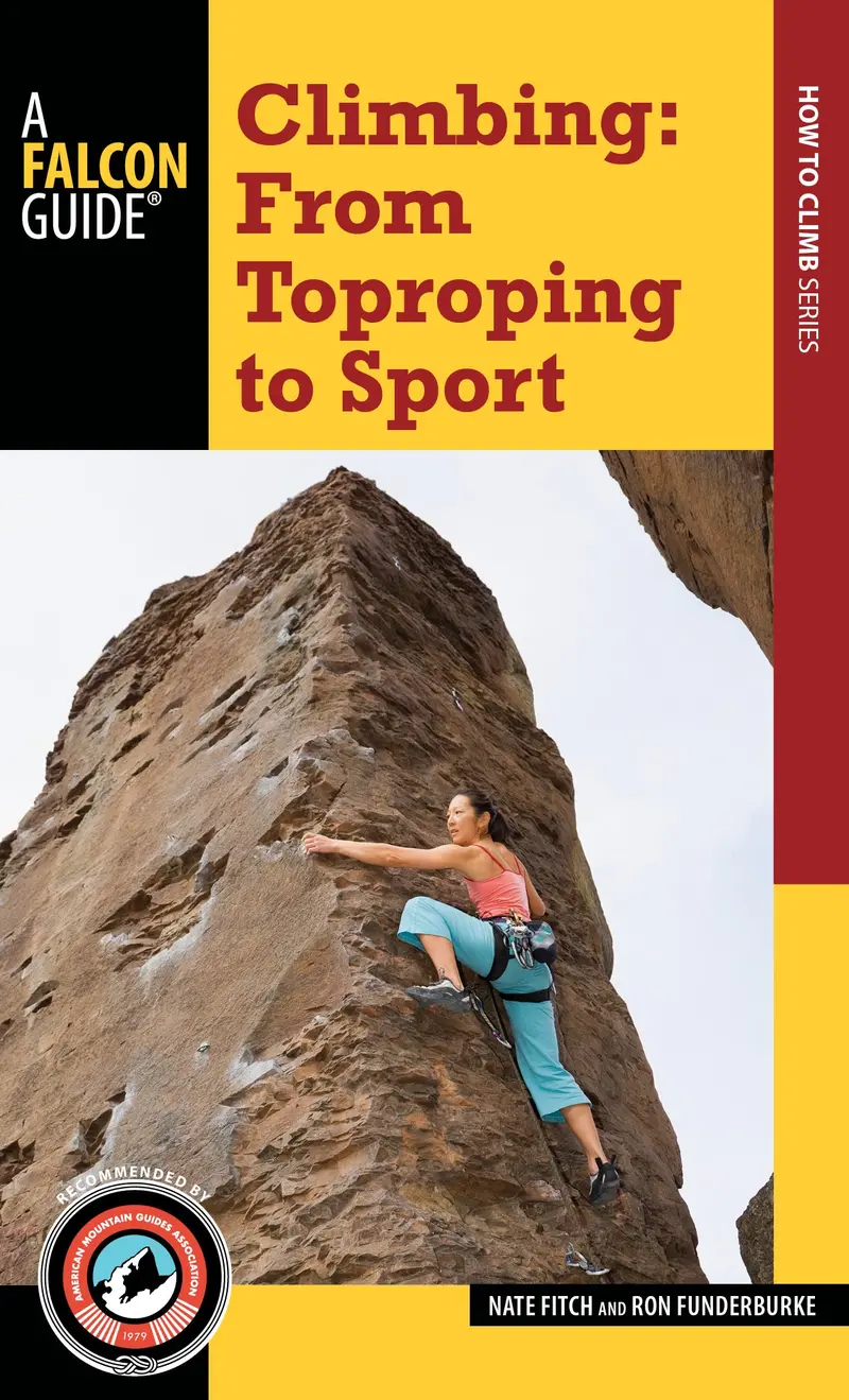 Climbing Fundamentals: From Top-Roping To Sport Lead Techniques 1