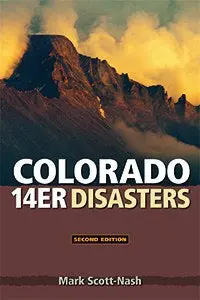 Colorado 14Er Disasters – True Stories & Lessons Learned 1