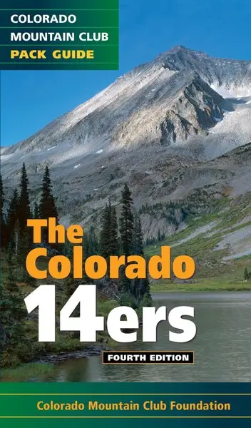 Colorado’S Fourteeners: The Definitive Guide, 4Th Edition 1