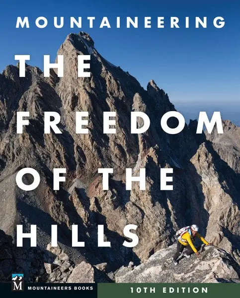 Freedom Of The Hills: Mountaineering Skills, 10Th Edition 1