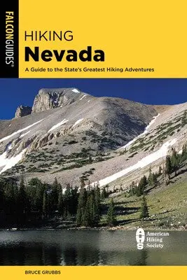 Hiking Nevada: The Complete Trail Guide, 3Rd Edition 1