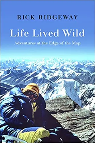 Life Lived Wild: A Memoir Of Adventure, Solitude, And The Natural World 1