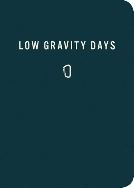 Low Gravity: A Climber’S Field Journal 1