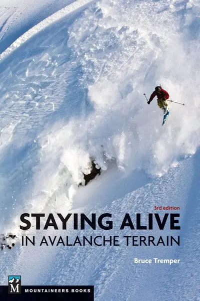 Staying Alive: Avalanche Terrain Management – 3Rd Edition 1