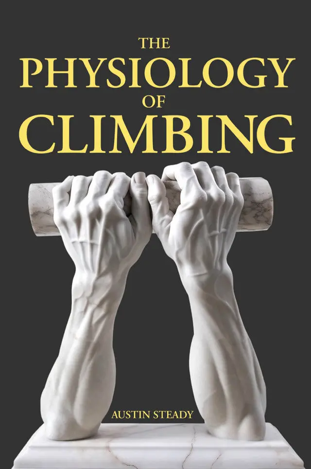 The Physiology Of Climbing: Science-Based Training Guide 1